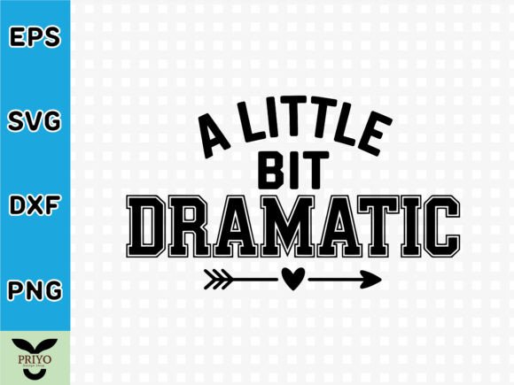A Little Bit Dramatic SVG: Perfect for Crafts and Graphics