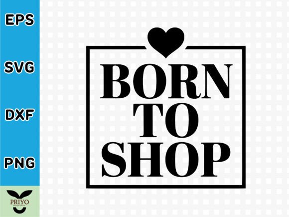 Born to Shop SVG: A Versatile Graphics Asset for Creative Crafts