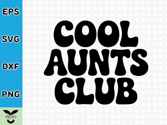 Explore Cool Aunts Club SVG for Creative Crafts and Graphics