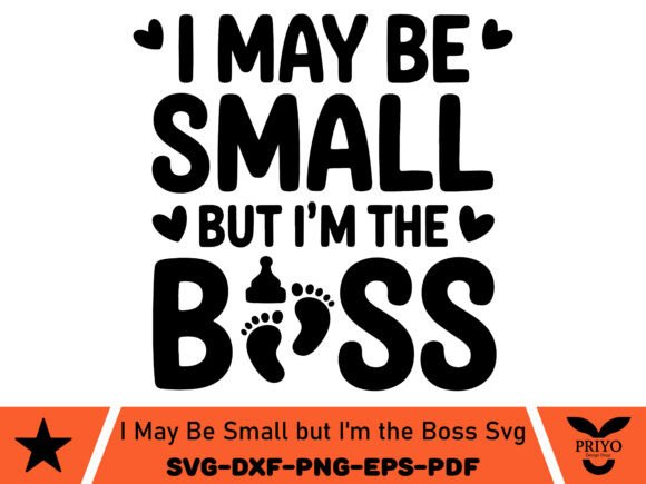 I May Be Small but I'm the Boss SVG: A Graphics Gem for Crafts