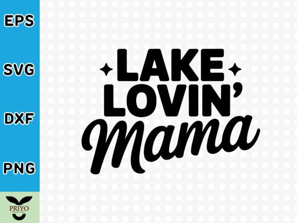 Lake Lovin Mama SVG: A Versatile Graphic for Creative Crafts