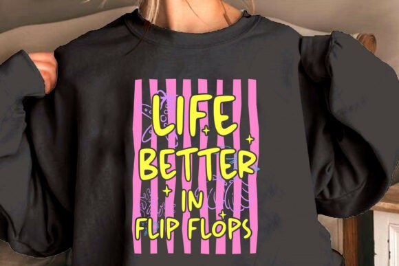 Life is Better in Flip Flops: A Summer SVG for Graphics and Crafts