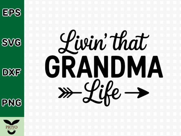Livin That Grandma Life SVG: A Versatile Graphics Asset for Crafts