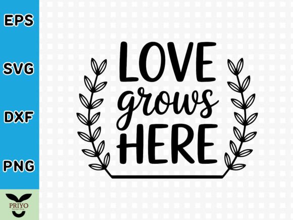 Love Grows Here SVG: A Versatile Design for Embroidery