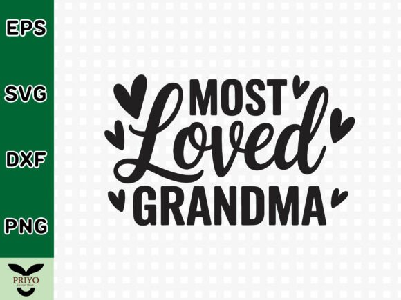 Most Loved Grandma SVG: A Perfect Graphics Asset for Crafts