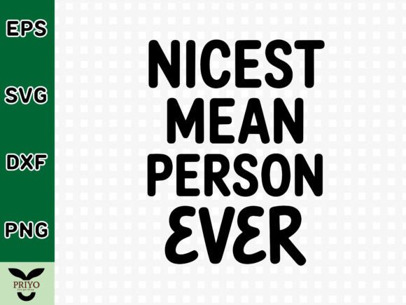 Nicest Mean Person Ever SVG: A Versatile Graphics Asset for Crafts