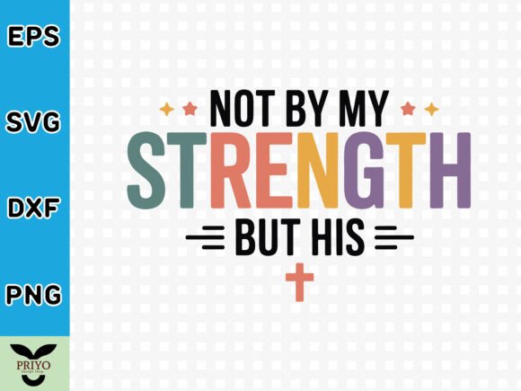 Not by My Strength but His SVG: A Versatile Graphics Asset for Crafts