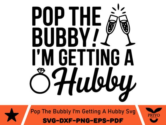 Pop the Bubbly I'm Getting a Hubby SVG: A Versatile Graphics Craft