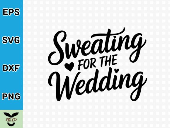 Sweating for the Wedding SVG: A Versatile Graphics Asset for Crafts