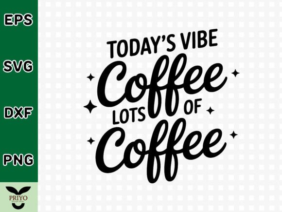 Today's Vibe Coffee SVG: A Versatile Graphics Asset for Crafts