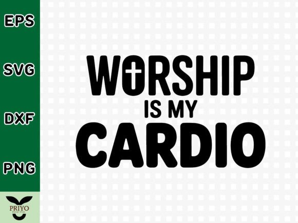 Worship is My Cardio SVG: A Versatile Graphics Asset for Crafts